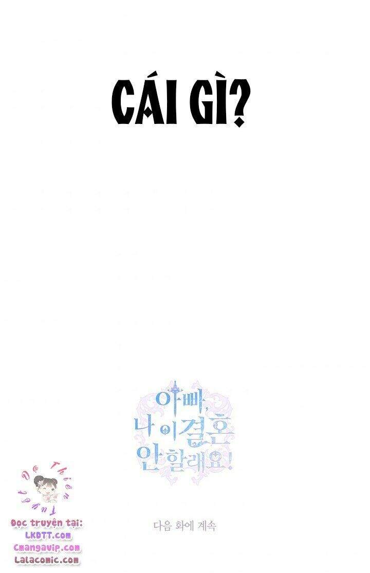 Cha Ơi Con Không Muốn Kết Hôn Đâu - Chương 43