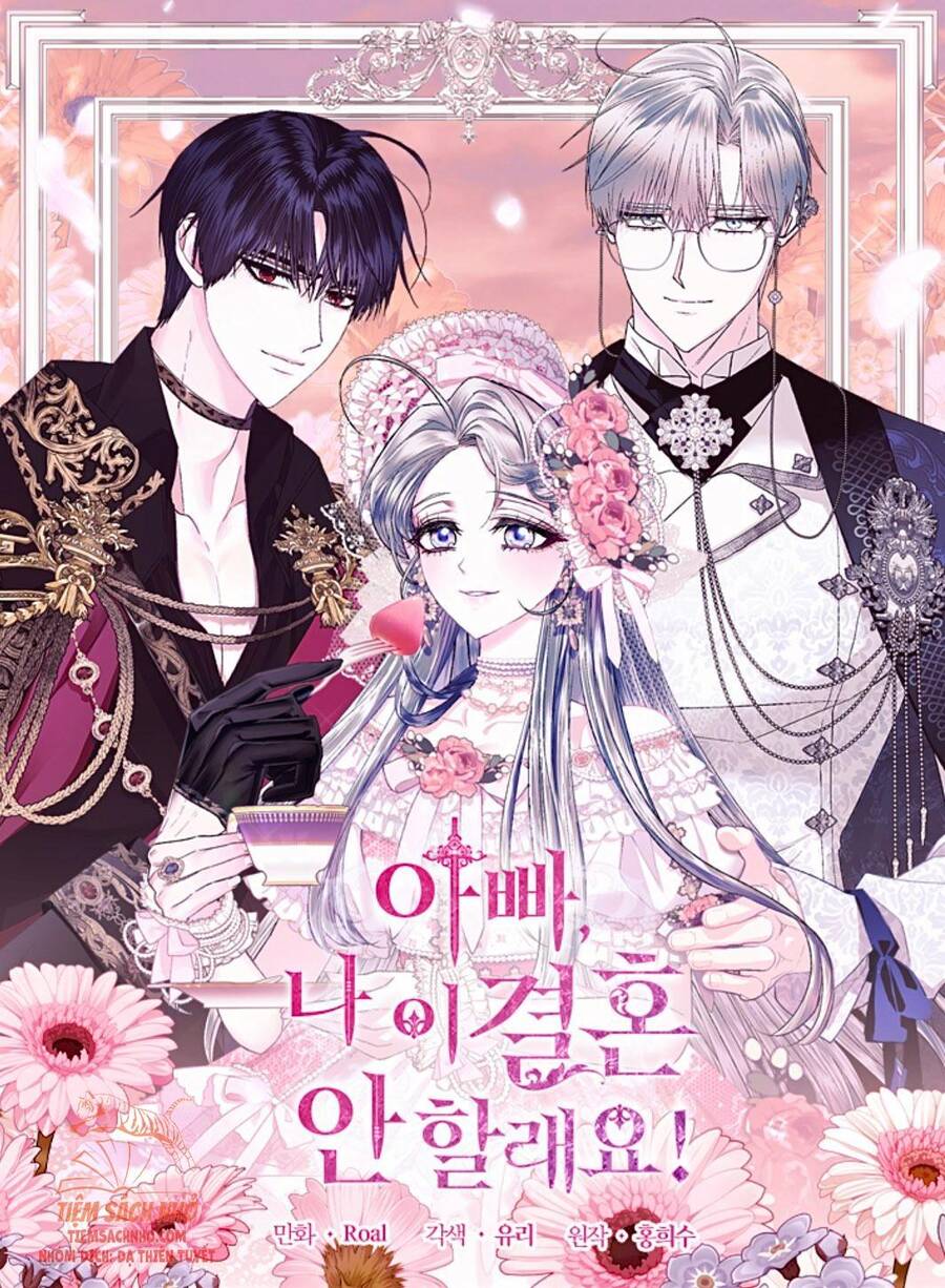 Cha Ơi Con Không Muốn Kết Hôn Đâu - Chương 67