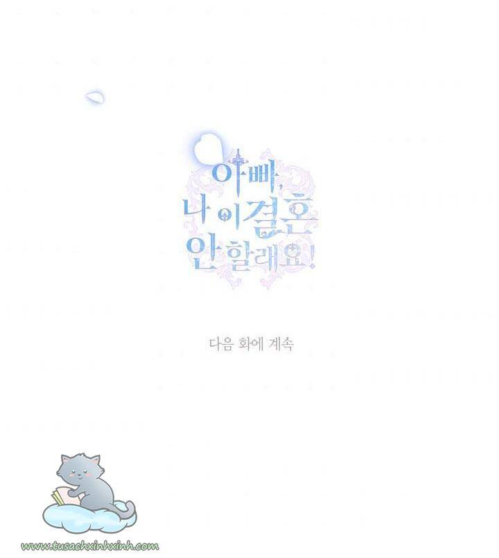 Cha Ơi Con Không Muốn Kết Hôn Đâu - Chương 70