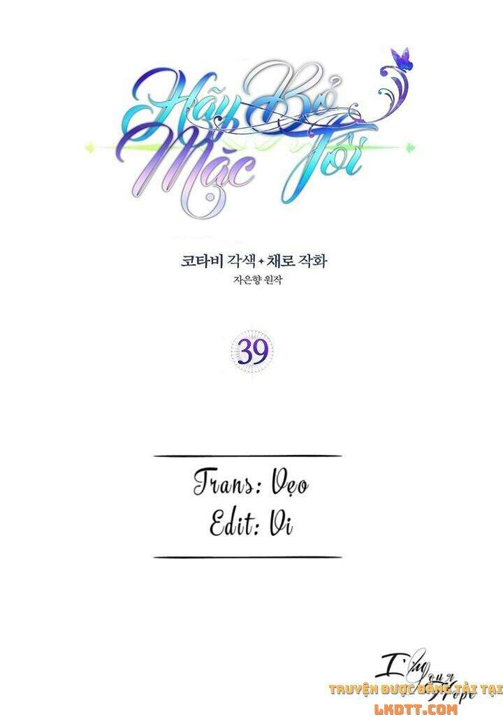 Hãy Bỏ Mặc Tôi - Chương 39