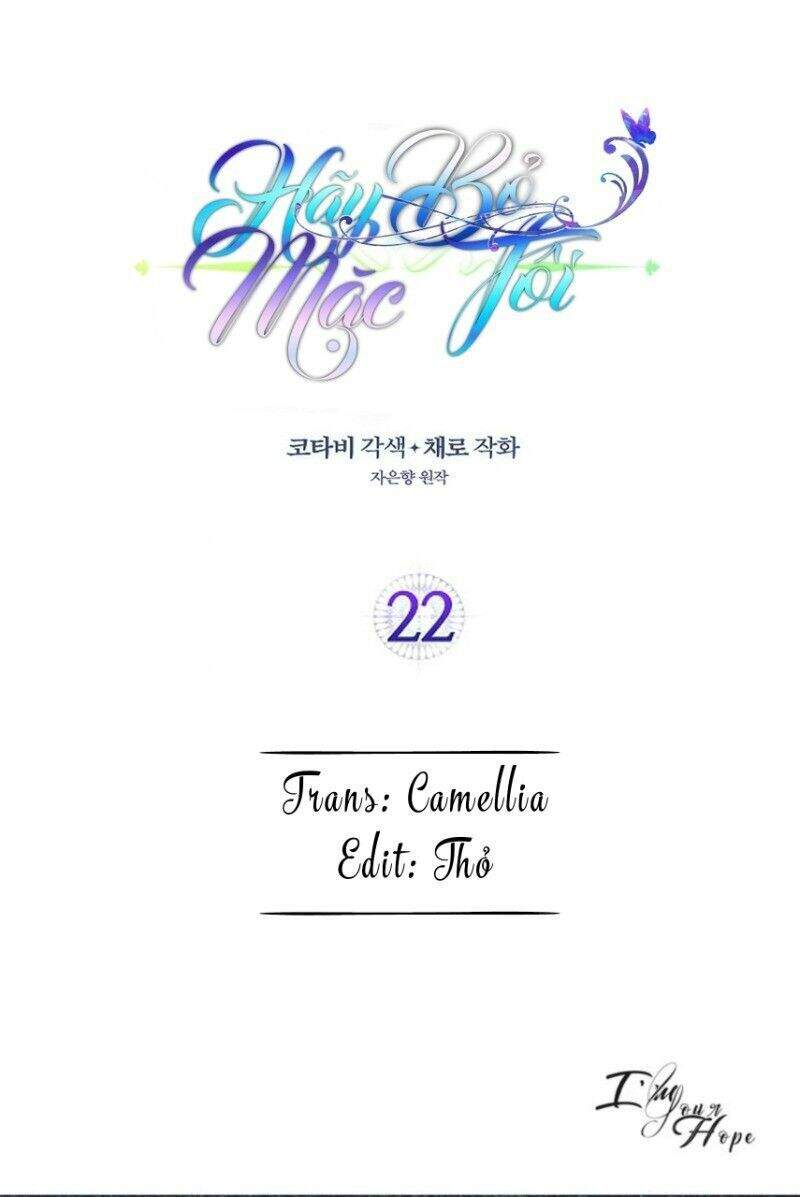 Hãy Bỏ Mặc Tôi - Chương 22
