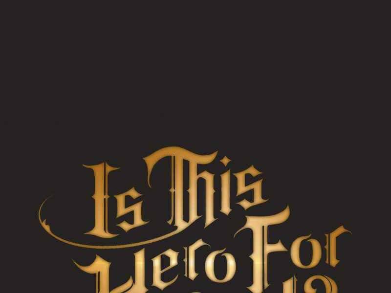 Có Thật Đây Là Anh Hùng Không? - Chương 31