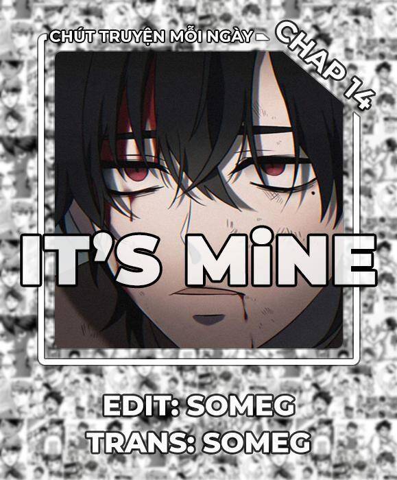 Nó Là Của Tôi - Chương 14