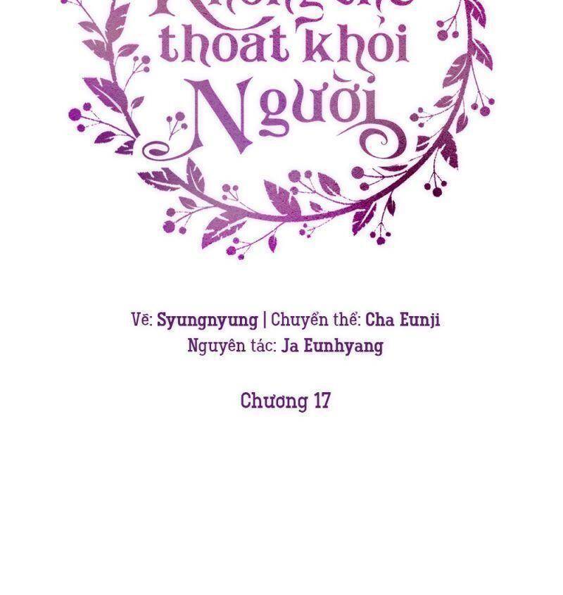 Không Thể Thoát Khỏi Người - Chương 17